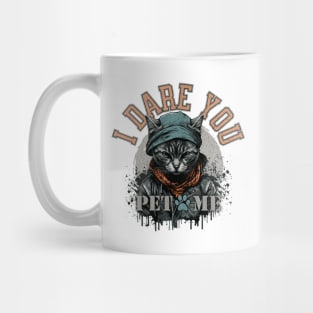 I dare you, pet me. Badass cat Mug